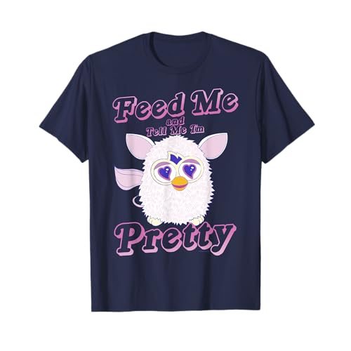 "Feed Me and Tell Me I'm Pretty" T-Shirt Furby toy